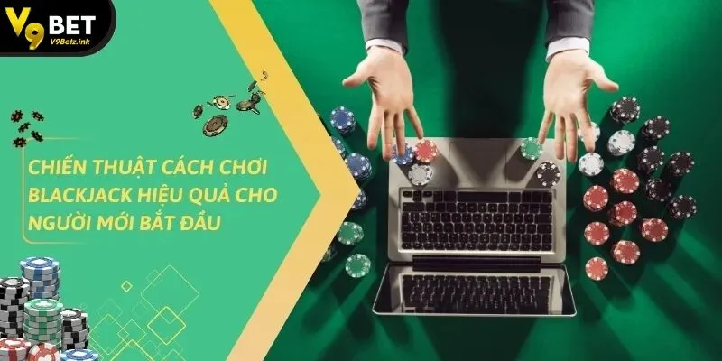 Cách Chơi Blackjack