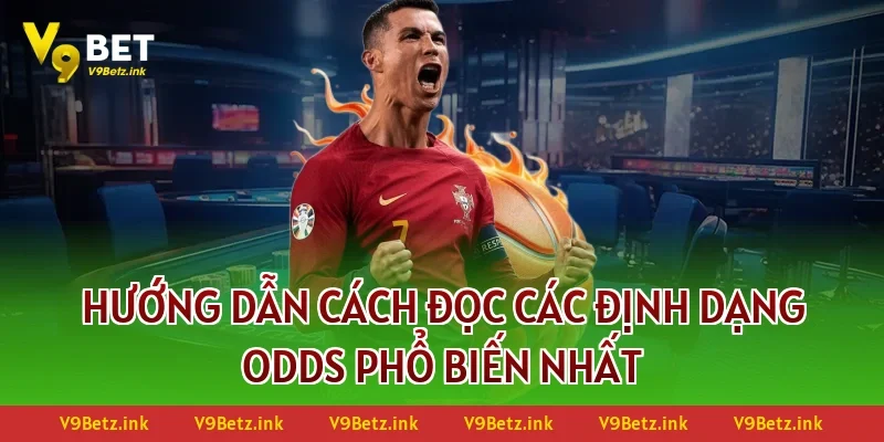 Hướng dẫn cách đọc các định dạng Odds phổ biến nhất